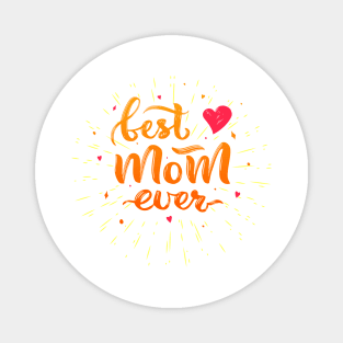 Best mom ever calligraphic quote Magnet